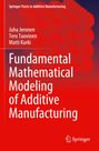 Juha Jeronen: Fundamental Mathematical Modeling of Additive Manufacturing, Buch