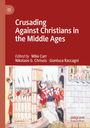 : Crusading Against Christians in the Middle Ages, Buch