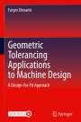 Faryar Etesami: Geometric Tolerancing Standard to Machine Design, Buch