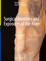 : Surgical Anatomy and Exposures of the Knee, Buch