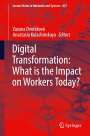 : Digital Transformation: What is the Impact on Workers Today?, Buch