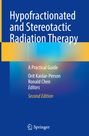 : Hypofractionated and Stereotactic Radiation Therapy, Buch