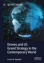 Francis N. Okpaleke: Drones and US Grand Strategy in the Contemporary World, Buch