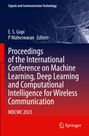 : Proceedings of the International Conference on Machine Learning, Deep Learning and Computational Intelligence for Wireless Communication, Buch