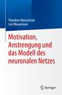 Lori Wasserman: Motivation, Anstrengung und das Modell des neuronalen Netzes, Buch