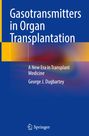 George J. Dugbartey: Gasotransmitters in Organ Transplantation, Buch