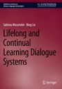 Bing Liu: Lifelong and Continual Learning Dialogue Systems, Buch