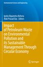 : Impact of Petroleum Waste on Environmental Pollution and its Sustainable Management Through Circular Economy, Buch