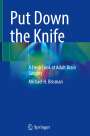 Michael H. Brisman: Put Down the Knife, Buch
