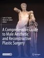 : A Comprehensive Guide to Male Aesthetic and Reconstructive Plastic Surgery, Buch