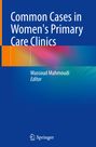 : Common Cases in Women's Primary Care Clinics, Buch