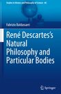 Fabrizio Baldassarri: René Descartes¿s Natural Philosophy and Particular Bodies, Buch
