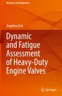 Angelina Eret: Dynamic and Fatigue Assessment of Heavy-Duty Engine Valves, Buch