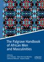 : The Palgrave Handbook of African Men and Masculinities, Buch
