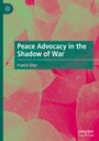 Francis Shor: Peace Advocacy in the Shadow of War, Buch
