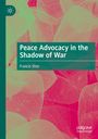 Francis Shor: Peace Advocacy in the Shadow of War, Buch