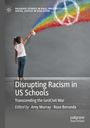 : Disrupting Racism in US Schools, Buch