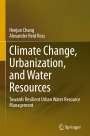 Alexander Reid Ross: Climate Change, Urbanization, and Water Resources, Buch