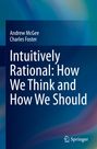Charles Foster: Intuitively Rational: How We Think and How We Should, Buch