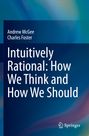 Charles Foster: Intuitively Rational: How We Think and How We Should, Buch