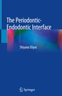 Shiyana Eliyas: The Periodontic-Endodontic Interface, Buch