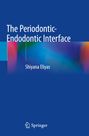 Shiyana Eliyas: The Periodontic-Endodontic Interface, Buch