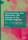 : Phenomenology, New Materialism, and Advances In the Pulsatile Imaginary, Buch