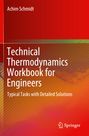 Achim Schmidt: Technical Thermodynamics Workbook for Engineers, Buch