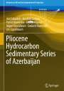 Akif Alizadeh: Pliocene Hydrocarbon Sedimentary Series of Azerbaijan, Buch