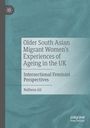 Nafhesa Ali: Older South Asian Migrant Women's Experiences of Ageing in the UK, Buch