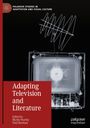 : Adapting Television and Literature, Buch