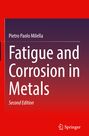 Pietro Paolo Milella: Fatigue and Corrosion in Metals, Buch