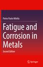 Pietro Paolo Milella: Fatigue and Corrosion in Metals, Buch
