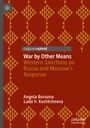 Lada V. Kochtcheeva: War by Other Means, Buch