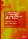 Fadil Sahiti: Industrial Policies for Technological Upgrading in Western Balkan Countries, Buch