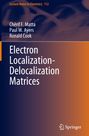 Chérif F. Matta: Electron Localization-Delocalization Matrices, Buch