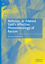 Norman Saadi Nikro: Nafssiya, or Edward Said's Affective Phenomenology of Racism, Buch