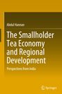 Abdul Hannan: The Smallholder Tea Economy and Regional Development, Buch