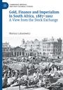 Mariusz Lukasiewicz: Gold, Finance and Imperialism in South Africa, 1887¿1902, Buch
