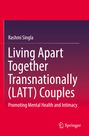 Rashmi Singla: Living Apart Together Transnationally (LATT) Couples, Buch