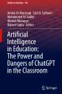 : Artificial Intelligence in Education: The Power and Dangers of ChatGPT in the Classroom, Buch