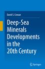 David S. Cronan: Deep-Sea Minerals Developments in the 20th Century, Buch