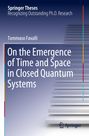 Tommaso Favalli: On the Emergence of Time and Space in Closed Quantum Systems, Buch