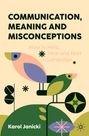 Karol Janicki: Communication, Meaning and Misconceptions, Buch