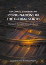 : Diplomatic Strategies of Rising Nations in the Global South, Buch