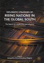 : Diplomatic Strategies of Rising Nations in the Global South, Buch