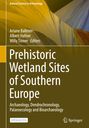 : Prehistoric Wetland Sites of Southern Europe, Buch