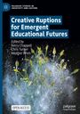 : Creative Ruptions for Emergent Educational Futures, Buch