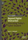 Kurt C. Schuett: Beyond Digital Distraction, Buch
