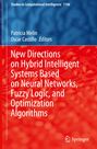 : New Directions on Hybrid Intelligent Systems Based on Neural Networks, Fuzzy Logic, and Optimization Algorithms, Buch